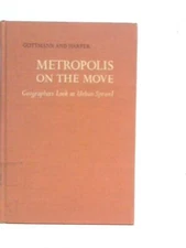 Metropolis on the Move (Jean Gottman & Robert A. Harper (Edt.)-1967) (ID:35873)