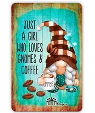 Coffee Gnome Sign Just a Girl Who Loves Gnomes and Coffee metal tin wall art 