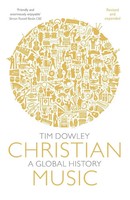 Christian Music A Global History (Revised And Expanded) Tim Dowley Taschenbuch