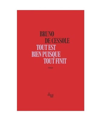 Tout est bien puisque tout finit, Cessole, Bruno de