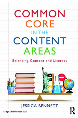 Common Core in the Content Areas: Balancing Content and - Paperback NEW Bennett,