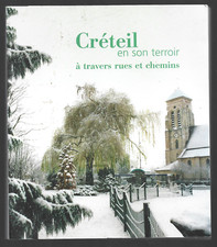 CRETEIL EN SON TERROIR . A TRAVERS RUES ET CHEMINS