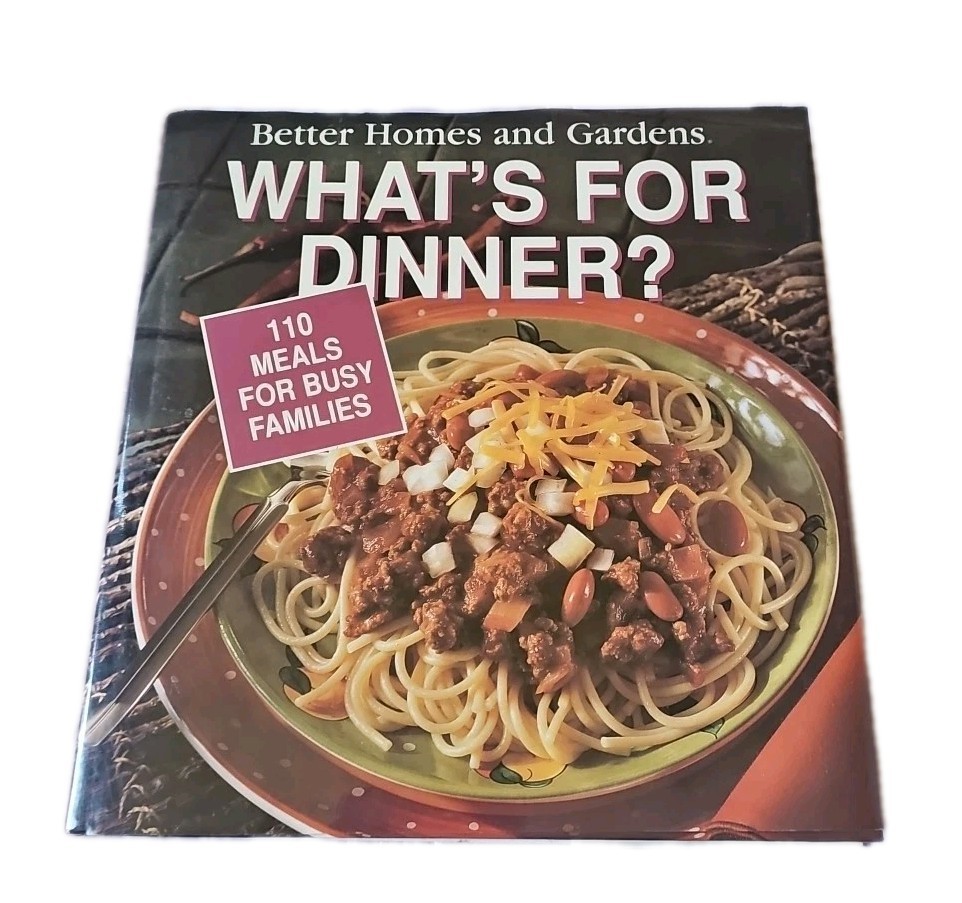 Better Homes and Gardens: What's For Dinner? 110 Meals for Busy Families H/C