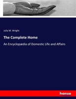 Julia M. Wright | The Complete Home | Taschenbuch | Englisch (2017) | 612 S.