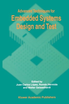Lpez - Advanced Techniques for Embedded Systems Design and Test - New - X555z