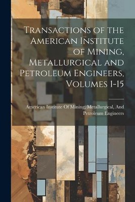 Transactions of the American Institute of Mining, Metallurgical and Petroleum