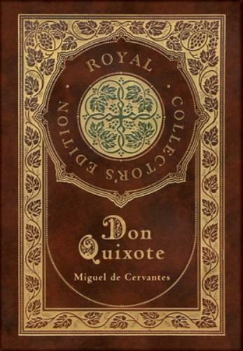 Don Quixote (Royal Collector's Edition) (Case Laminate Hardcover with Jacket)...