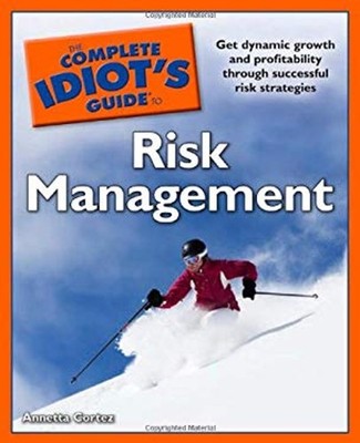 The Complete Idiot's Guide to Risk Management Paperback Annetta C
