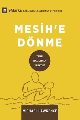 Conversion / Mesih'e Dnme: How God Creates a People / TANRI NASIL HALK YARATIR? 