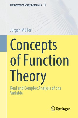 Concepts of Function Theory | Real and Complex Analysis of one Variable | Müller