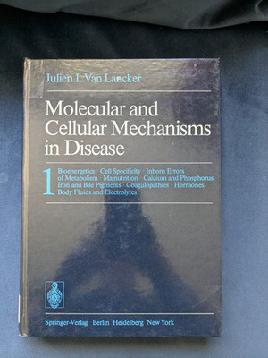 J. L. Van Lancker: Molecular and Cellular Mechanisms in Disease 1.  1976 (RL3
