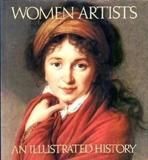 Women Artists : An Illustrated History Hardcover Nancy G. Heller