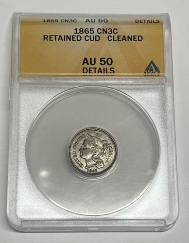 1865 3 Cent Nickel Retained Cud ANACS AU 50 Details Cleaned