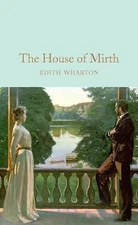 The House of Mirth; Macmillan Collector's - Edith Wharton, 1909621978, hardcover