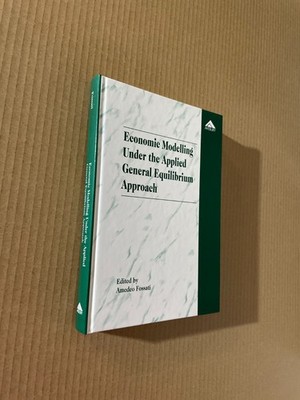 Economic Modelling Under The Applied General Equilibrium Approach by A. Fossati