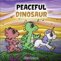 Peaceful Dinosaur A Story About Peace And Mindfulness. Steve Herman Taschenbuch