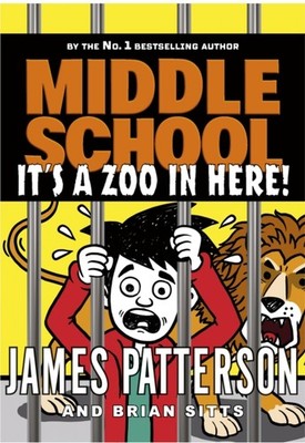 Middle School: It s a Zoo in Here by James Patterson (Paperback Book)