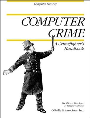 COMPUTER CRIME: A CRIMEFIGHTER'S HANDBOOK (COMPUTER By David Icove & Karl Seger
