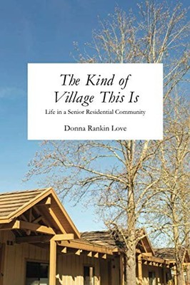 The Kind of Village This Is: Life i..., Love, Donna Ran