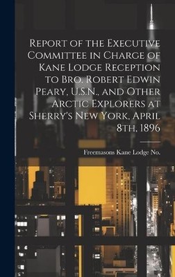Freemasons Kane Report of the Executive Committee in Charge  (Gebundene Ausgabe)