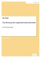 Das Konzept Der Organisationalen IdentitäT Ute Staub