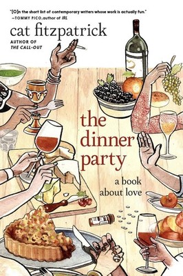 The Dinner Party & Other Writings: A Book About Love by Cat Fitzpatrick Paperbac