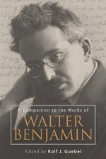 A Companion to the Works of Walter Benjamin Goebel Daub Witte Chisholm Finkelde