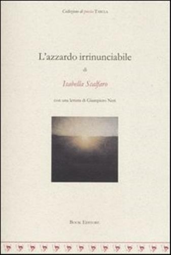 L'azzardo irrinunciabile - Scalfaro Isabella