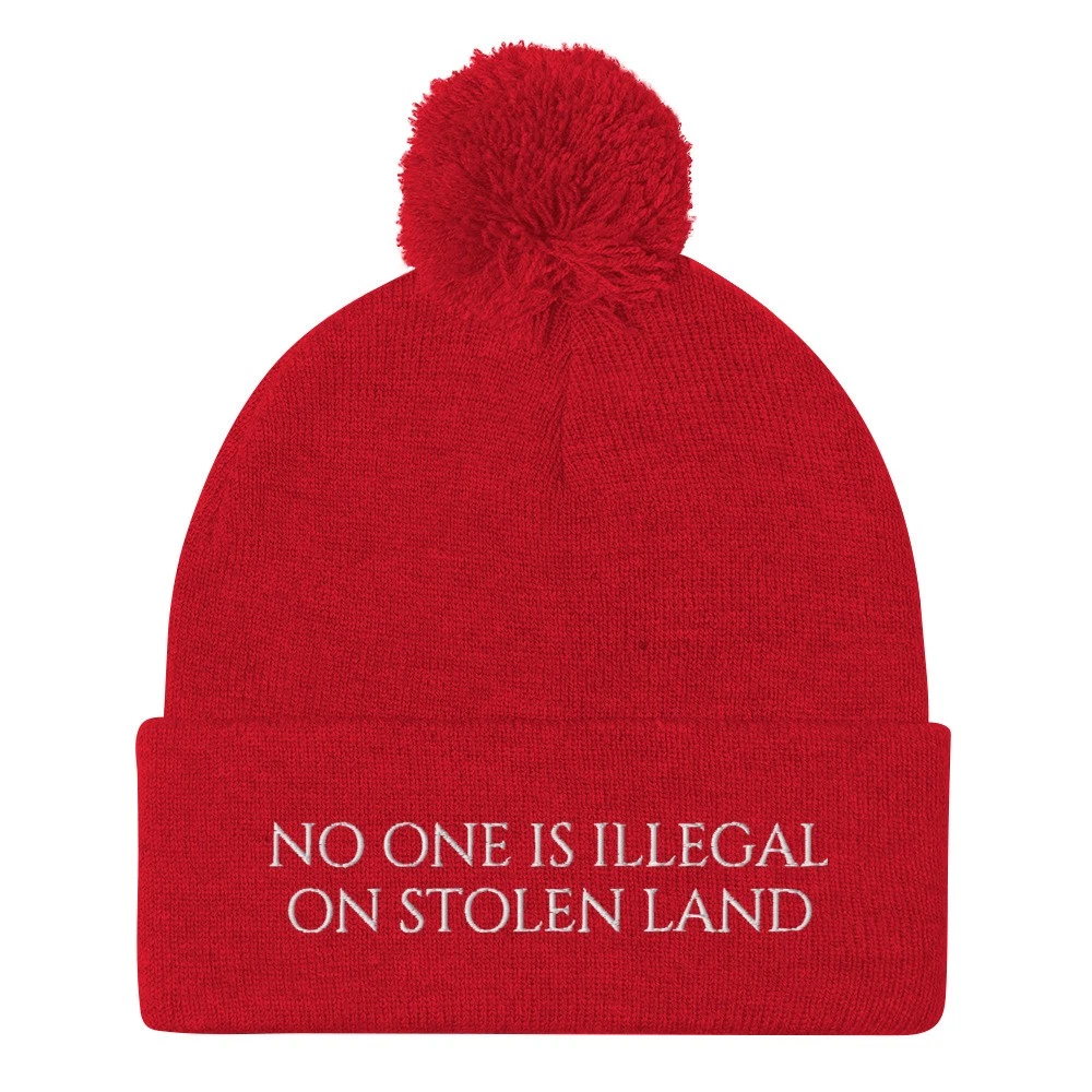 No One Is Illegal On Stolen Land hat Red Tassel Hat Pom-Pom Beanie