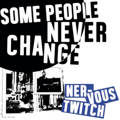 Nervous Twitch Some People Never Change (Vinyl) 12'' Album
