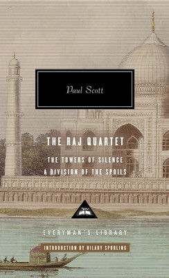 The Raj Quartet: The Towers of Silence, A Division of the Spoils (Everyman's...