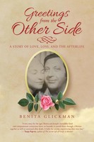 Greetings From The Other Side A Story Of Love, Loss, And The Afterlife Glickman