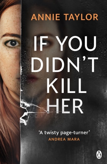 If You Didn’t Kill Her by Annie Taylor (Paperback Book)