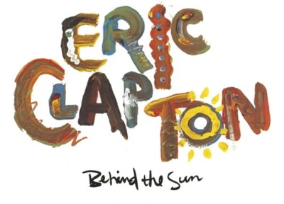 Behind the Sun by Clapton, Eric (Record, 2010)