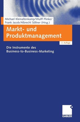 Markt- und Produktmanagement: Die Instrumente des Business-to-Business-Marketing