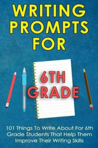 Kids journal writing ser writing prompts for 6th grade 101 things to write about for 6th 