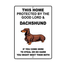 DACHSHUND DOG Home protected by Good Lord and Novelty METAL Sign
