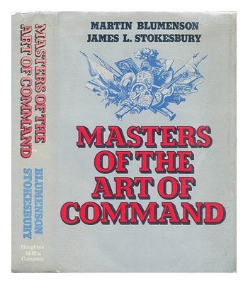 Blumenson, Martin Masters Of die Kunst Des Command 1975 Erste Ausgabe Hardcover