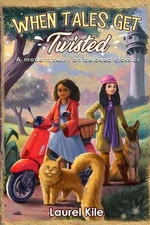 When Tales Get Twisted by Laurel Kile Paperback Book