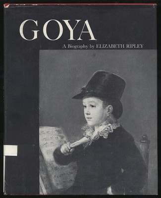 Elizabeth RIPLEY / Goya A Biography 1st Edition 1956 | eBay