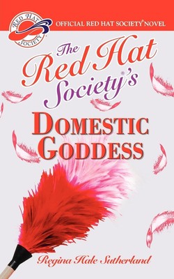 Regina Hale Sutherland | The Red Hat Society's Domestic Goddess | Taschenbuch