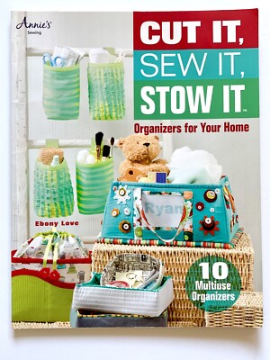Cut It, Sew It, Stow It: Organizers For Your Home by Ebony Love (Paperback,...