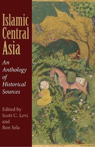 Islamic Central Asia – An Anthology of Historical Sources Levi Sela Paperback