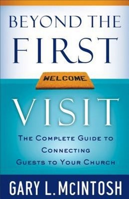 Beyond the First Visit : The Complete Guide to Connecting Guests