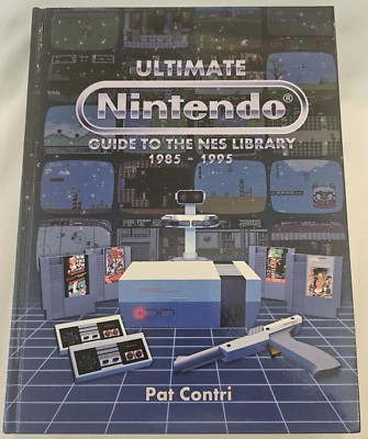 Ultimate Nintendo : Guide to the NES Library by Pat Contri (2016, Hardcover)