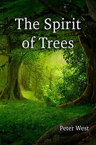 The Spirit of Trees,West, Peter Peter West,