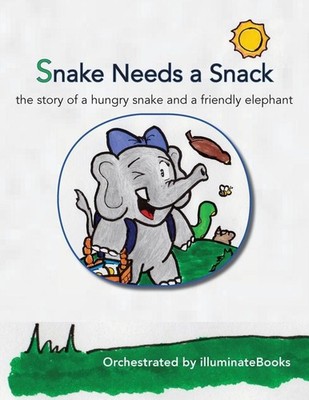 Snake Needs a Snack: the story of a hungry snake and a friendly elephant: Orches