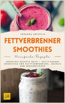 Fettverbrenner Smoothies: Smoothie Rezepte Buch   A... | Buch | Zustand sehr gut