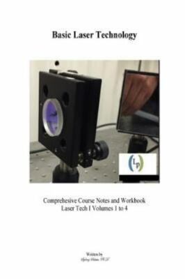 Basic Laser Technology : Comprehensive Course Notes and Workbook, Paperback b...