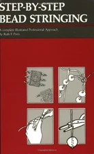 STEP-BY-STEP BEAD STRINGING: A COMPLETE ILLUSTRATED By Ruth F. Poris & Ruth F.
